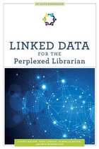 ALCTS Monograph - Linked Data for the Perplexed Librarian