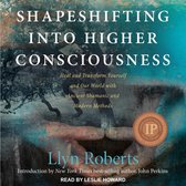 Shapeshifting into Higher Consciousness