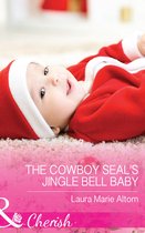 Cowboy SEALs 4 - The Cowboy Seal's Jingle Bell Baby (Mills & Boon Cherish) (Cowboy SEALs, Book 4)