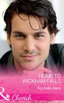 Wickham Falls Weddings 1 - Home To Wickham Falls (Wickham Falls Weddings, Book 1) (Mills & Boon Cherish)