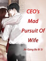 Volume 2 2 - CEO's Mad Pursuit Of Wife