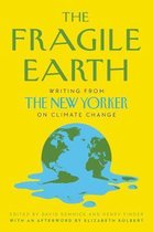 The Fragile Earth Writing from The New Yorker on Climate Change
