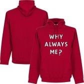 Why Always Me? Hooded Sweater - XXL