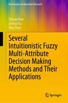 Uncertainty and Operations Research - Several Intuitionistic Fuzzy Multi-Attribute Decision Making Methods and Their Applications