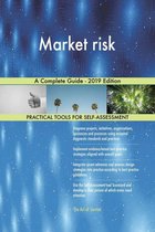 Market risk A Complete Guide - 2019 Edition