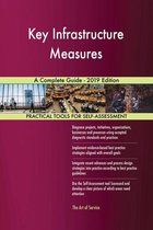 Key Infrastructure Measures A Complete Guide - 2019 Edition