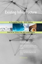 Existing Infrastructure A Complete Guide - 2019 Edition
