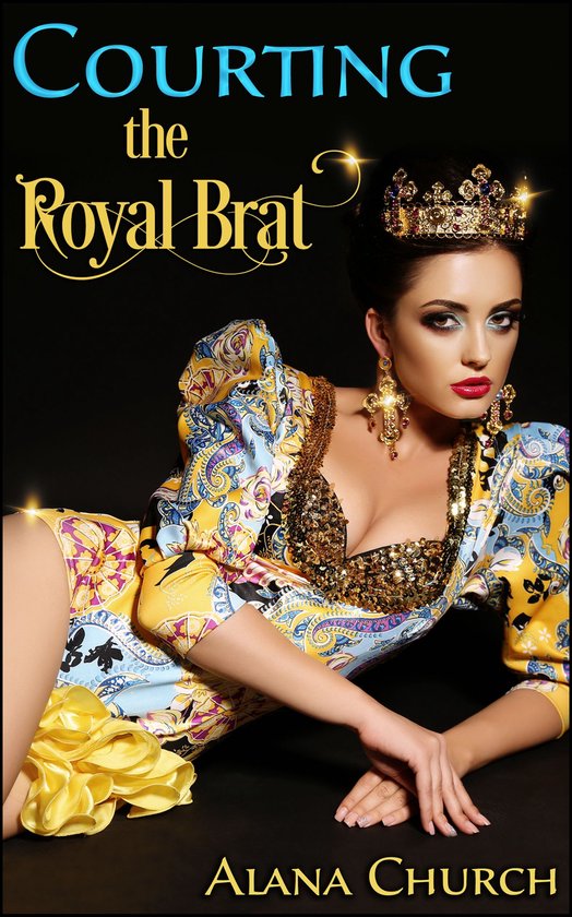 Claiming The Lusty Royal Brat 2 - Courting The Royal Brat (Book 2 of "The Royal Brat")