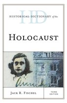 Historical Dictionaries of War, Revolution, and Civil Unrest - Historical Dictionary of the Holocaust