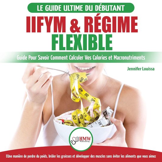 IIFYM & Régime Flexible: Guide De Régime Pour Savoir Comme ... - cover