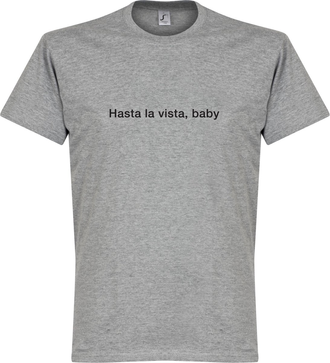 Hasta la Vista, Baby T-Shirt - Grijs - L