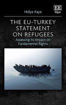 The EU–Turkey Statement on Refugees – Assessing Its Impact on Fundamental Rights