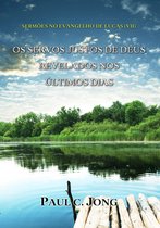 SERMÕES NO EVANGELHO DE LUCAS (Ⅶ) - OS SERVOS JUSTOS DE DEUS REVELADOS NOS ÚLTIMOS DIAS