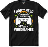 I Don’t Need Therapy ,I Just Need My Video Games | Gamen - Hobby - Controller - T-Shirt - Unisex - Zwart - Maat M