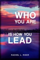 Who You Are Is How You Lead