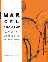 Marcel Duchamp. L'Art A L'Ere de La Reproduction Mecanisee (Version Brochee)