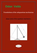 Foundations of the subquantum mechanism