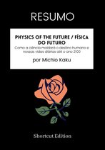 RESUMO - Physics Of The Future / Física do futuro: