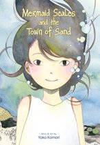 Mermaid Scales and the Town of Sand - Mermaid Scales and the Town of Sand
