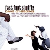 Dave O'Higgins - Fast Foot Shuffle (CD)