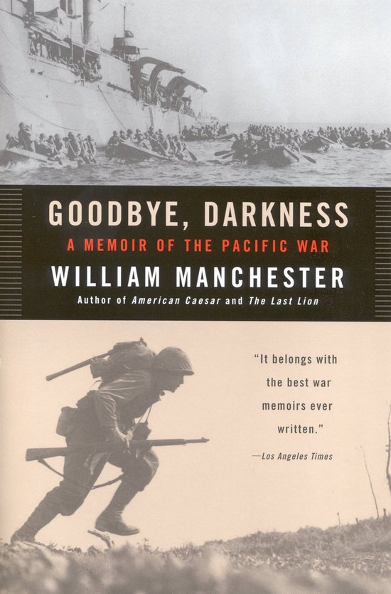 Boekcover: "Goodbye, Darkness" A Memoir of the Pacific War door William Manchester. Een soldaat rent met een geweer.