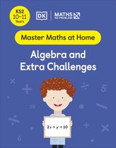 Master Maths At Home- Maths — No Problem! Algebra and Extra Challenges, Ages 10-11 (Key Stage 2)