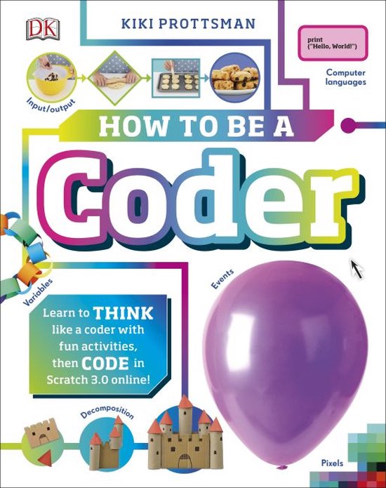 How To Be a Coder, Kiki Prottsman | 9780241358566 | Boeken | bol