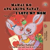 Tagalog English Bilingual Collection - Mahal Ko ang Aking Nanay I Love My Mom (Bilingual Tagalog Kids book)