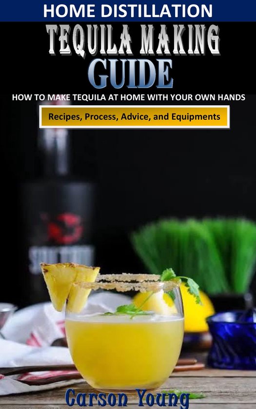 TEQUILA MAKING GUIDE (ebook), CARSON YOUNG 1230006199906 Boeken