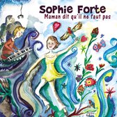 Sophie Forte - Maman Dit Qu'Il Ne Faut Pas (CD)