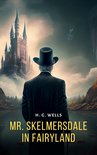 World Classics - Mr. Skelmersdale in Fairyland