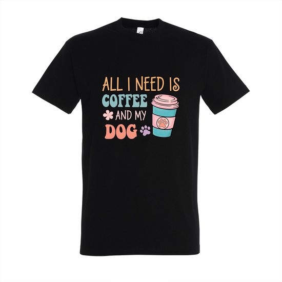 All i need is coffee and my dog - T-shirt