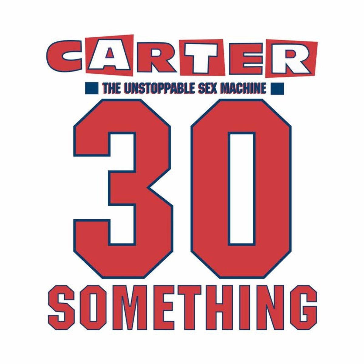 Carter The Unstoppable Sex Machine - 30 Something (CD), Carter the  Unstoppable Sex... | bol.com