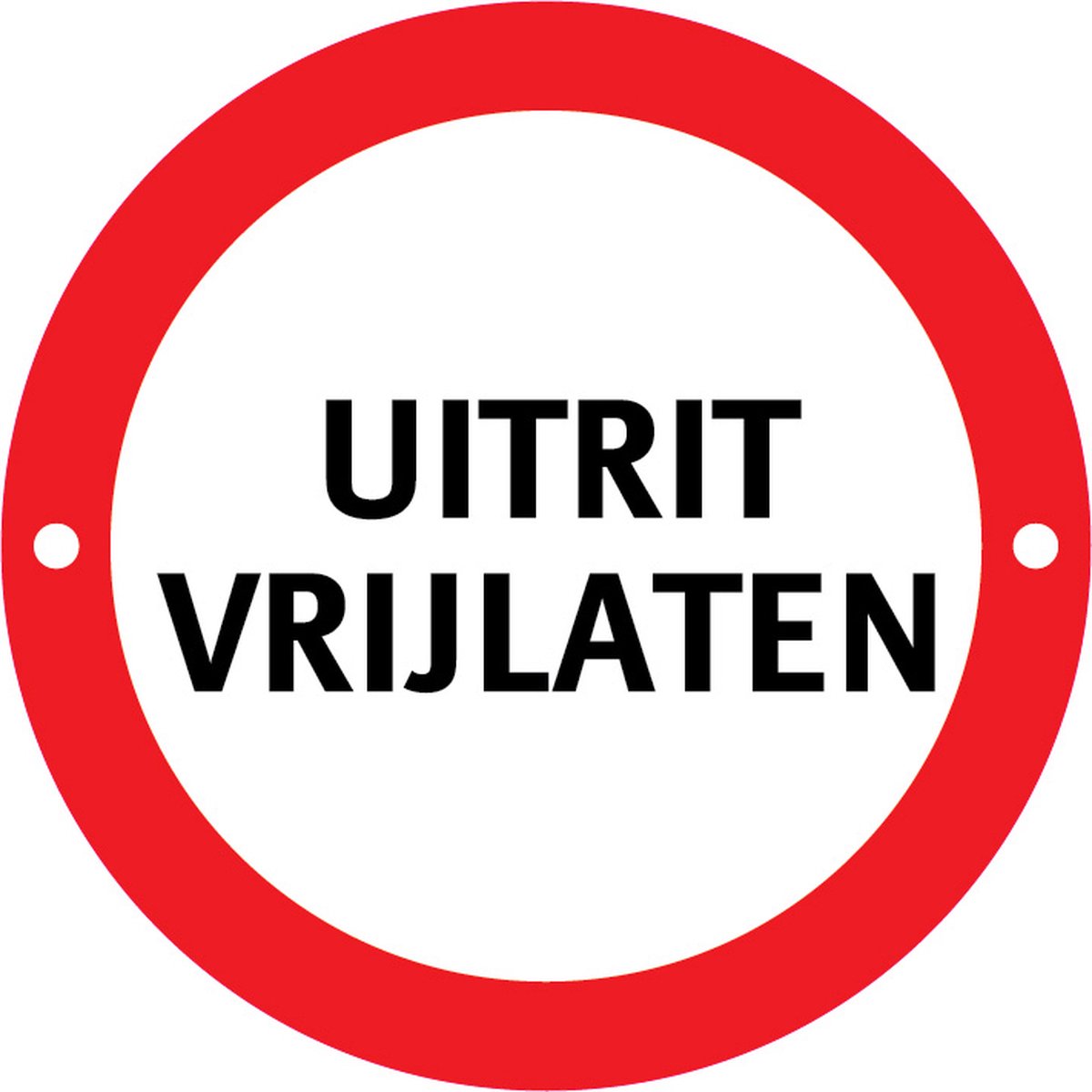 BWK - Verbodsbord Uitrit Vrijlaten - 25cmØ met 2 Boorgaten - op 3mm dik PVC Schuimplaat