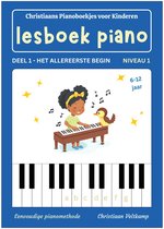 Piano lesboek 1 - Het Allereerste Begin - Niveau 1 - 6 t/m 12 jaar - Origineel Nederlandstalig - Piano Methode voor Kinderen