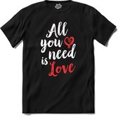 All You Need Is Love | Valentijn - Valentijnsdag - Cadeau - Kado - T-Shirt - Unisex - Zwart - Maat S