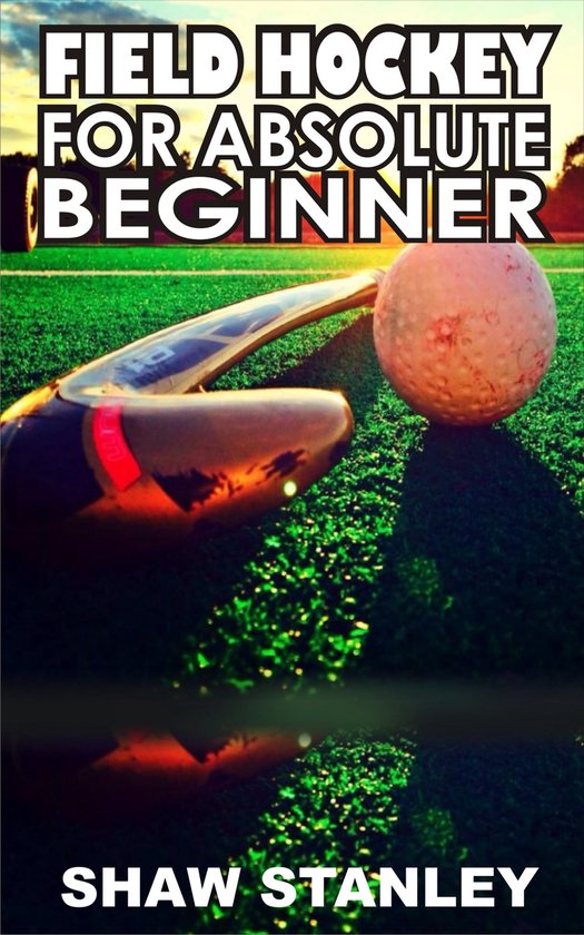 FIELD HOCKEY (ebook), Shaw Stanley 1230006036379 Boeken