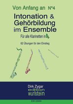 Von Anfang an 4 - Intonation und Gehörbildung im Ensemble: Für Klarinetten in Bb