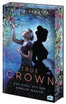Die Regency-Faerie-Tales-Reihe 3 - True Crown - Das Duell mit dem dunklen Magier