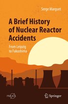 Springer Praxis Books - A Brief History of Nuclear Reactor Accidents