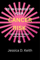 BE IN-CHARGE OF YOUR CANCER RISK