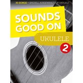 Bosworth Music Sounds Good On Ukulele 2 - Diverse recueils de chansons