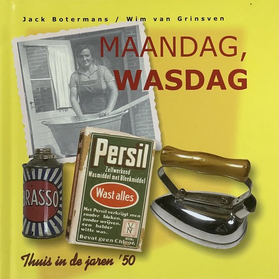 Boek 'Maandag, Wasdag'. Met een oude vrouw die wast, een pakje Persil, een blikje Brasso en een strijkijzer.