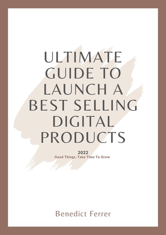 Ultimate Guide to Launch a Best Selling Digital Products (ebook), Benedict Ferrer bol