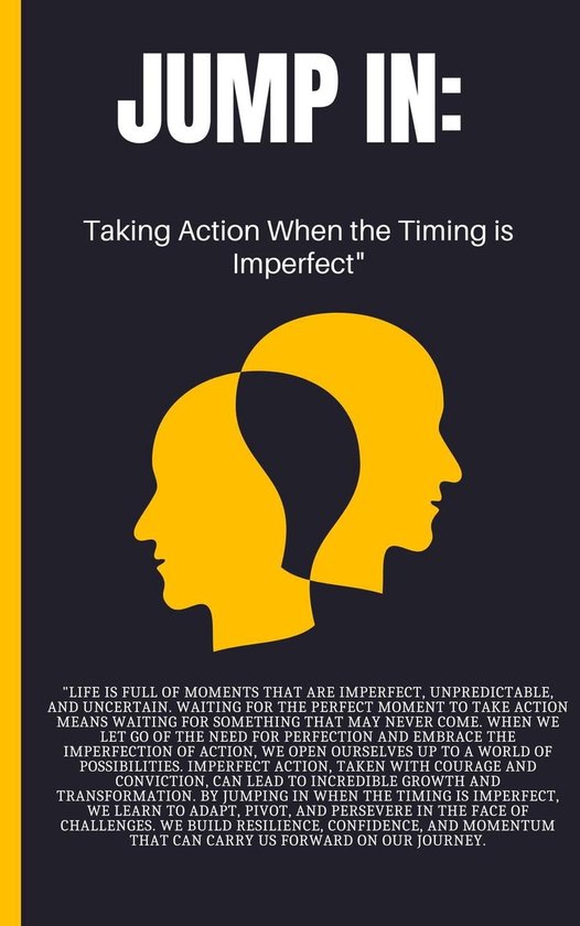 Jump In Taking Action When the Timing is Imperfect" (ebook), A