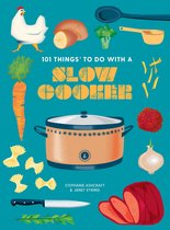 101 Things To Do With - 101 Things To Do With A Slow Cooker