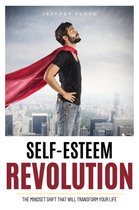 Self-Esteem Revolution:The Mindset Shift That Will Transform Your Life