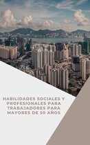 Habilidades sociales y profesionales para Trabajadores mayores de 50 años