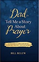 Dad, Tell Me a Story - Dad, Tell Me a Story about Prayer