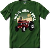 This Is How I Roll | Trekker - Tractor - Boer - T-Shirt - Unisex - Bottle Groen - Maat XL